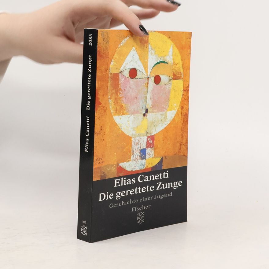 Elias Canetti Die gerettete Zunge