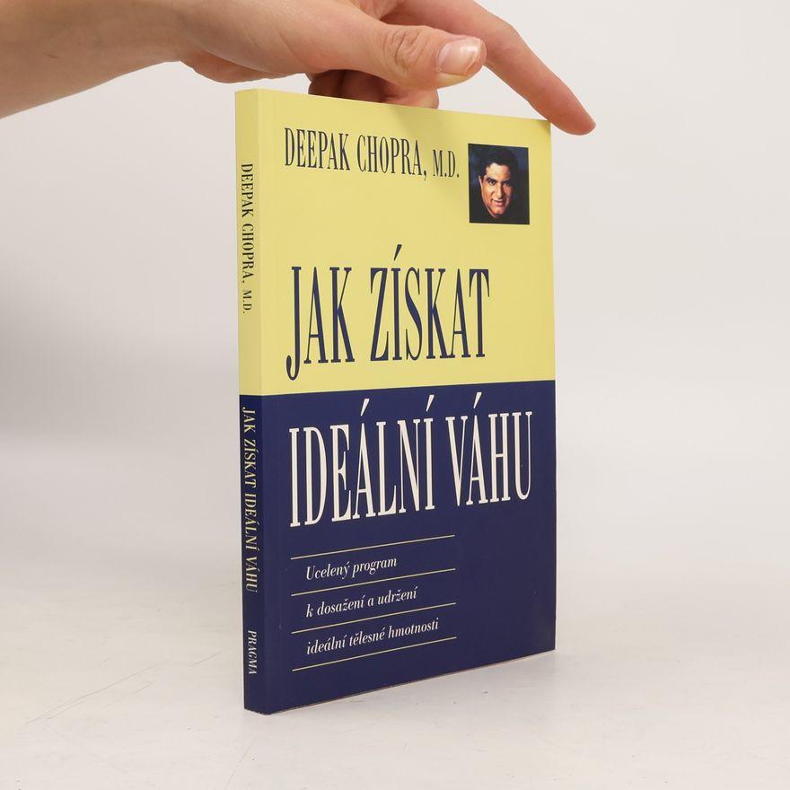 Deepak Chopra Jak získat ideální váhu