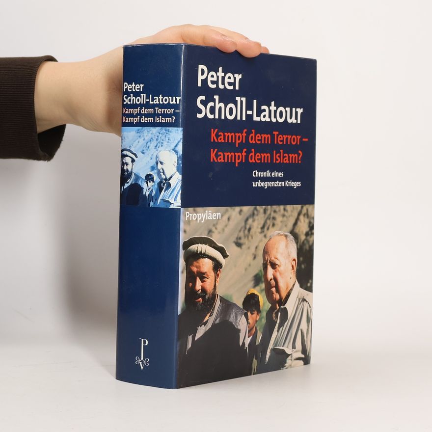 Peter Scholl-Latour Kampf dem Terror - Kampf dem Islam? Chronik eines unbegrenzten Krieges.