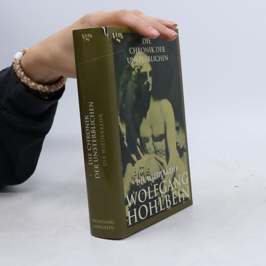 Wolfgang Hohlbein Die Chronik der Unsterblichen. Die Wiederkehr