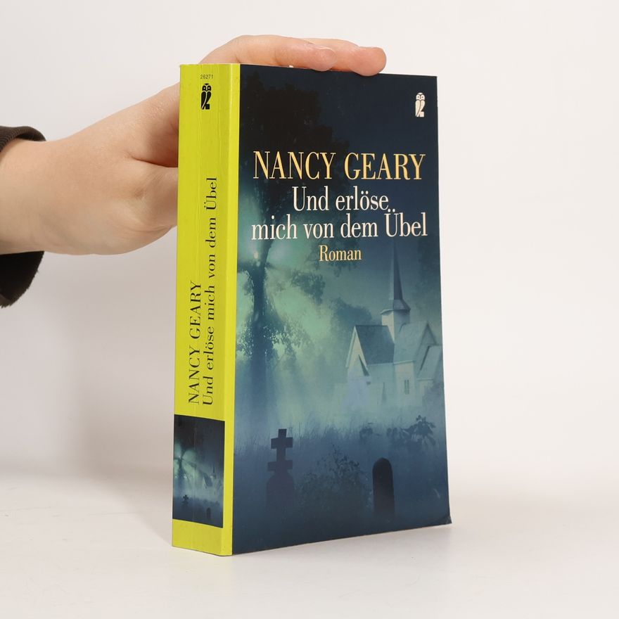 Nancy Geary Und erlöse mich von dem Übel