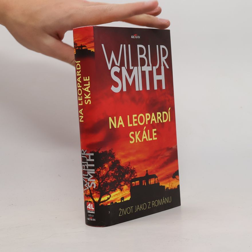 Wilbur Smith Na leopardí skále : život jako z románu