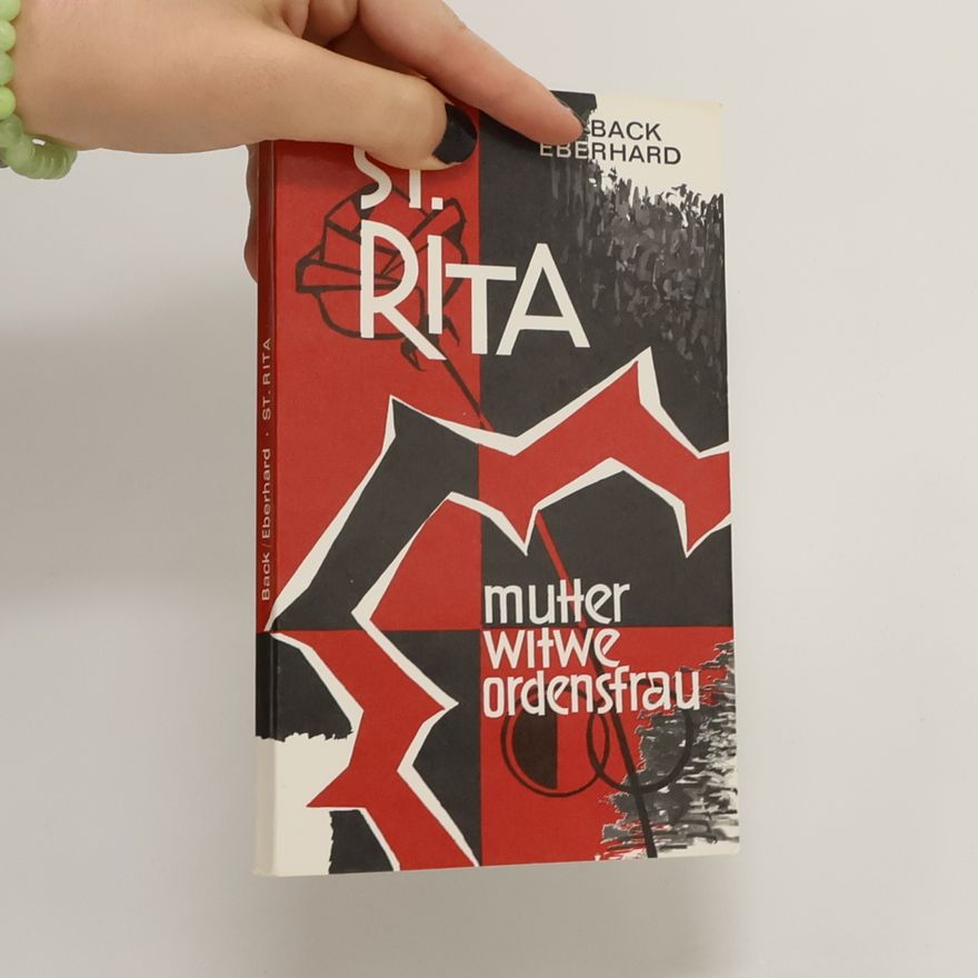 Siegfried Back St. Rita. Mutter, Witwe, Ordensfrau