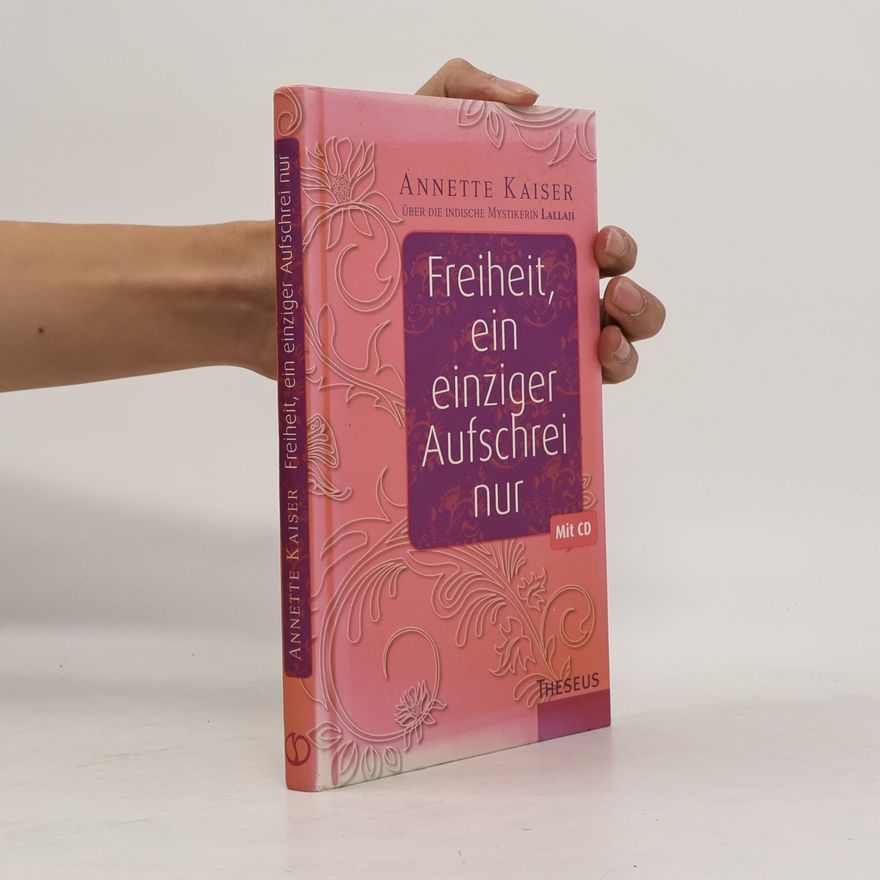 Annette Kaiser Freiheit, ein einziger Aufschrei nur