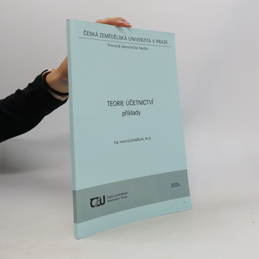 Ivana Kuchařová Teorie účetnictví. Příklady