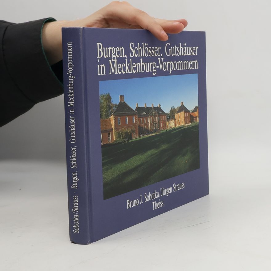 Bruno J. Sobotka Burgen, Schlösser, Gutshäuser in Mecklenburg-Vorpommern