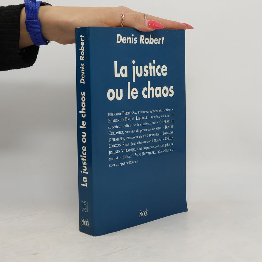 Denis Robert La justice ou le chaos