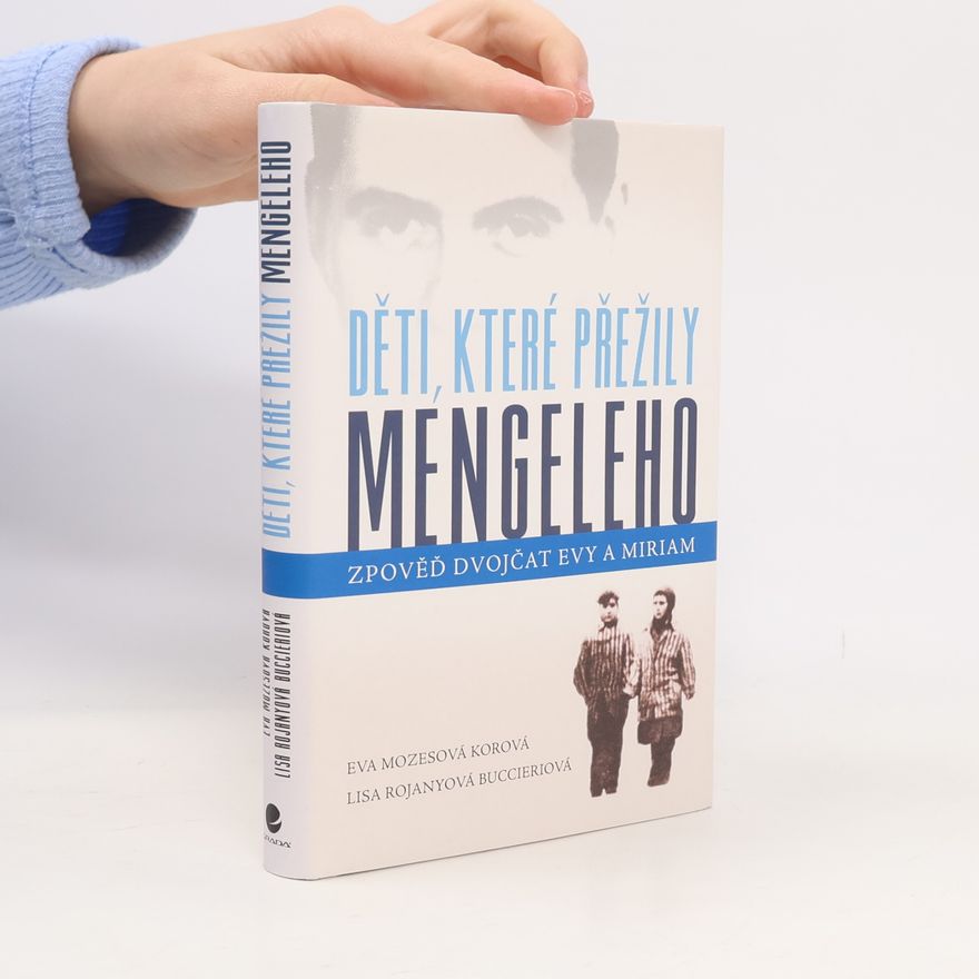Eva Mozes Kor Děti, které přežily Mengeleho: Zpověď dvojčat Evy a Miriam
