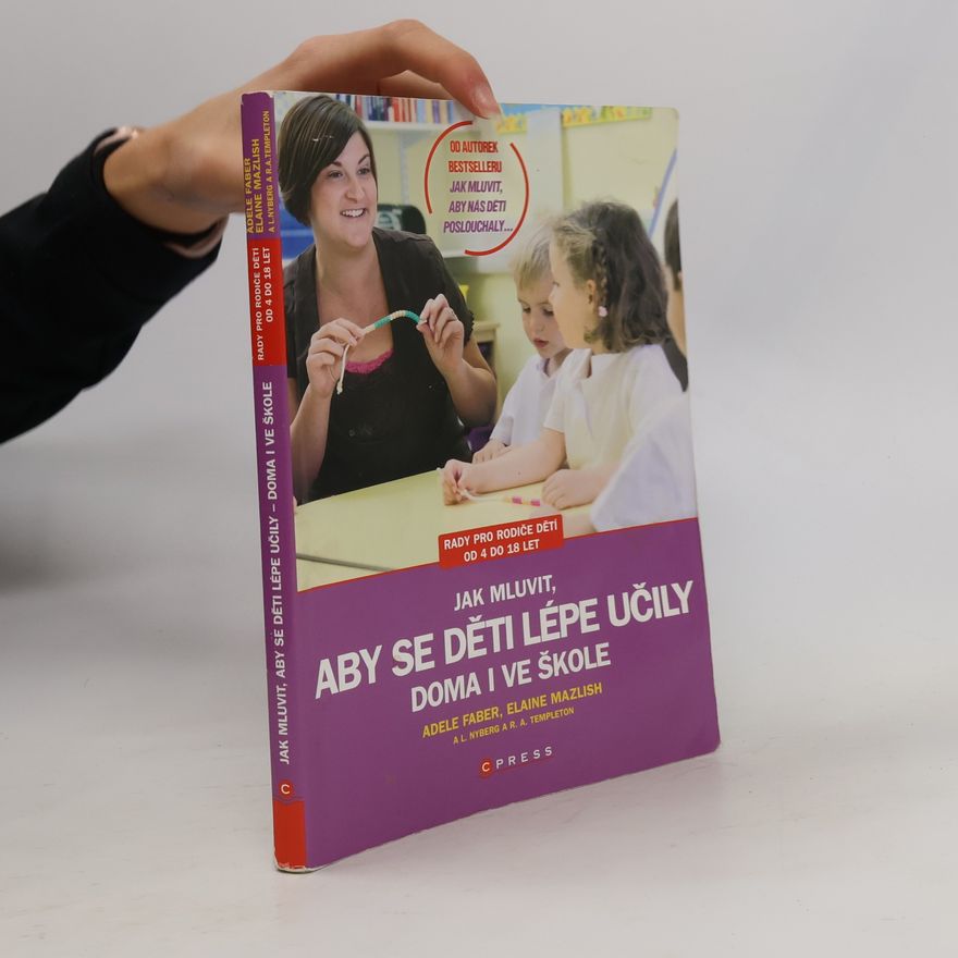 Adele Faber Jak mluvit, aby se děti lépe učily - doma i ve škole