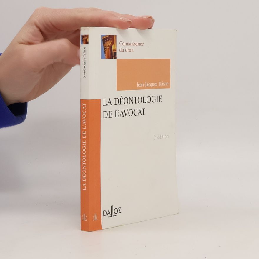 Jean-Jacques Taisne La déontologie de l'avocat