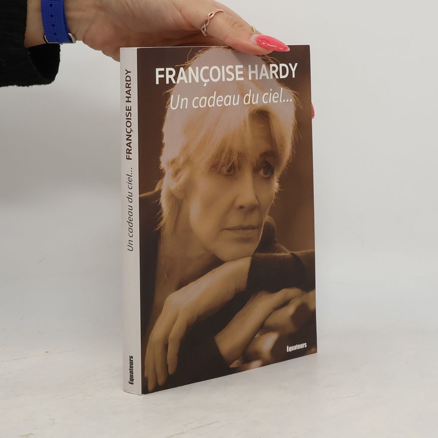 Francoise Hardy Un cadeau du ciel..