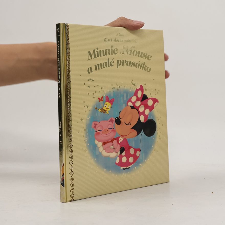 Kolektiv autorů Zlatá sbírka pohádek 26. Minnie Mouse a malé prasátko
