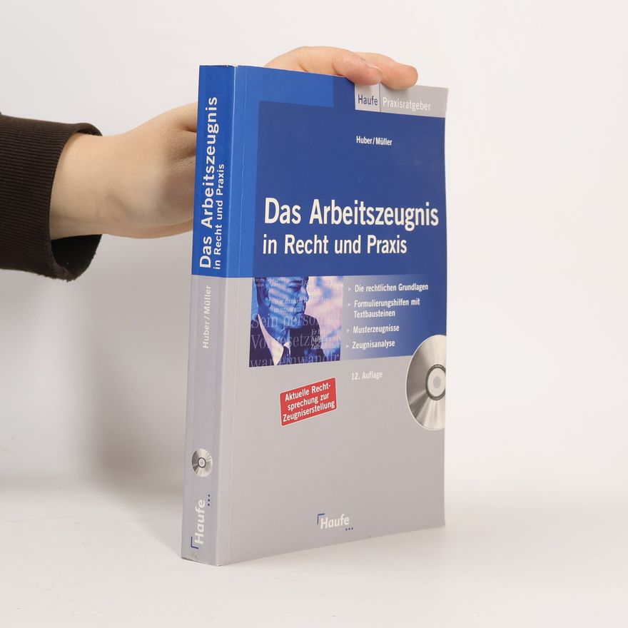 Müller, Waltraud Das Arbeitszeugnis in Recht und Praxis: Die rechtlichen Grundlagen, Formulierungshilfen mit Textbausteinen, Musterzeugnisse, Zeugnisanalyse (Haufe Praxis-Ratgeber)