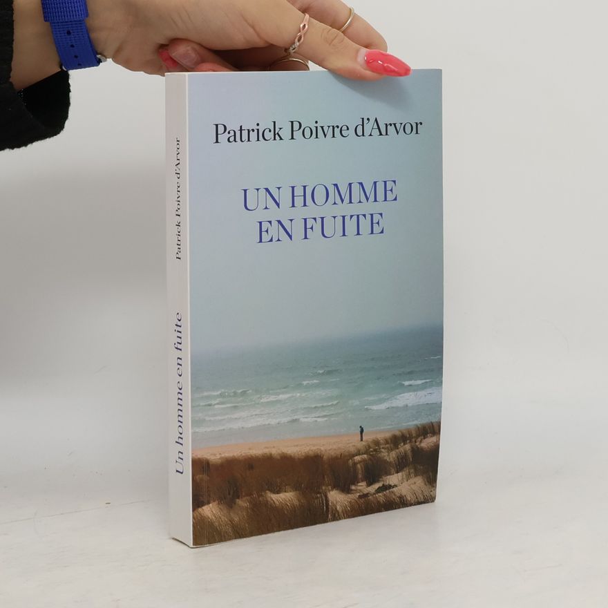 Patrick Poivre d'Arvor Un homme en fuite