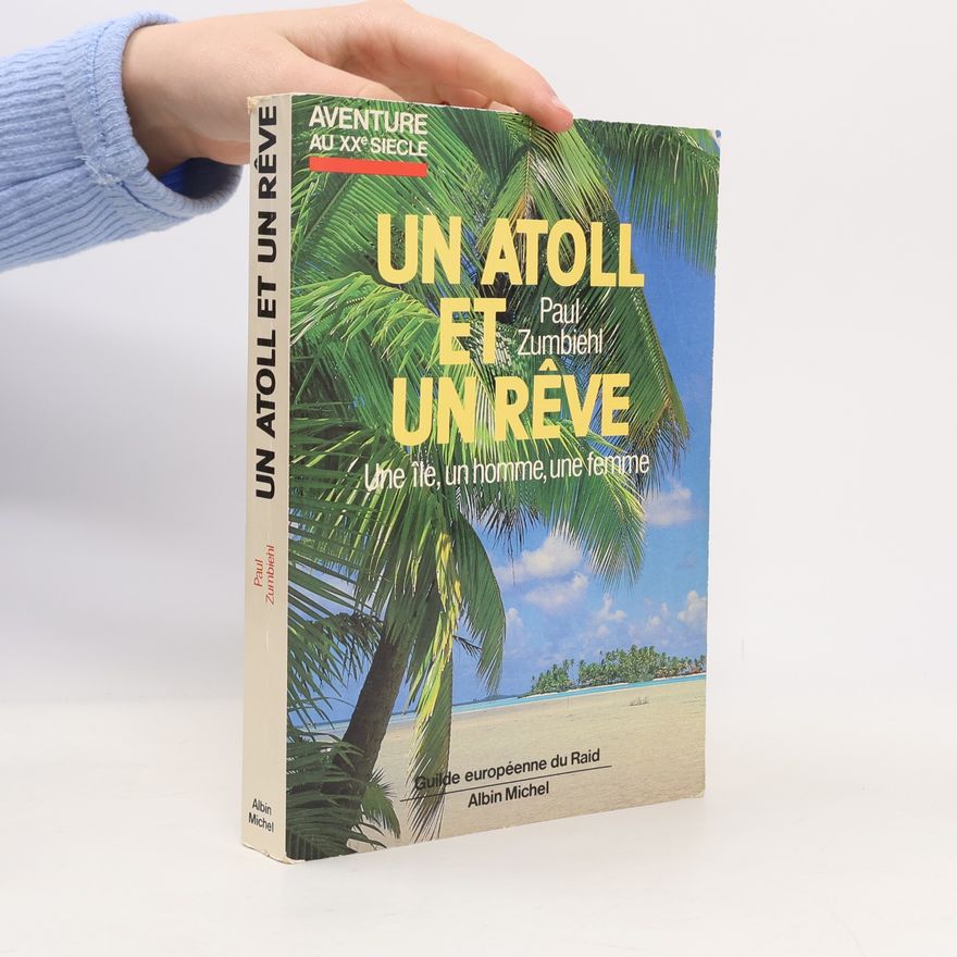 Paul Zumbiehl Un atoll et un rêve