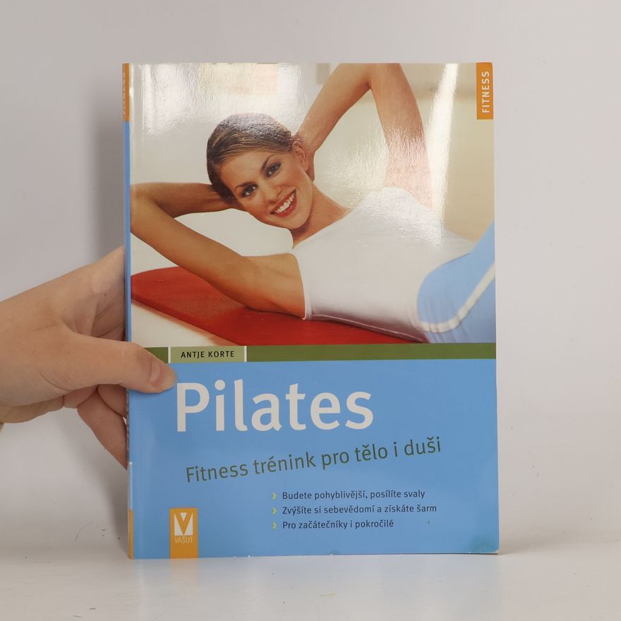 Antje Korte Pilates. Fitness trénink pro tělo i duši
