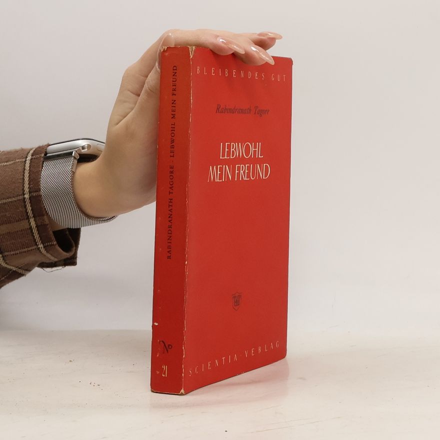 Rabindranath Tagore Lebwohl mein Freund