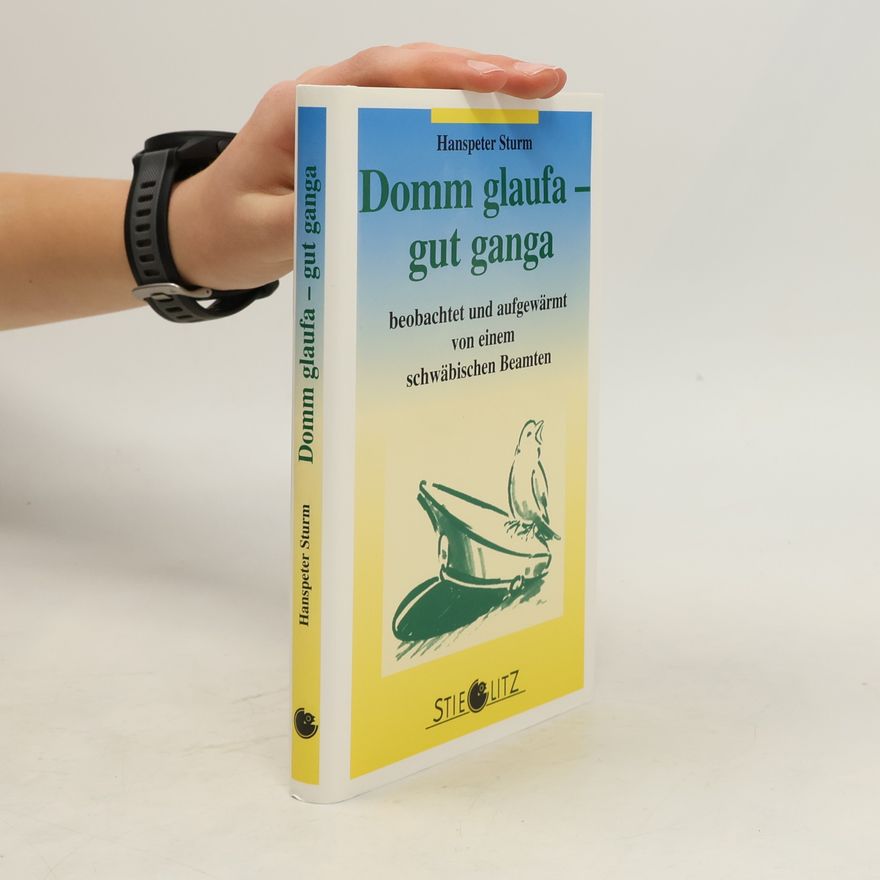 Hanspeter Sturm Domm glaufa – gut ganga