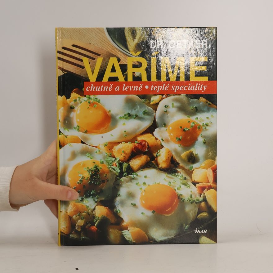 Kolektiv autorů Vaříme chutně a levně. Teplé speciality.