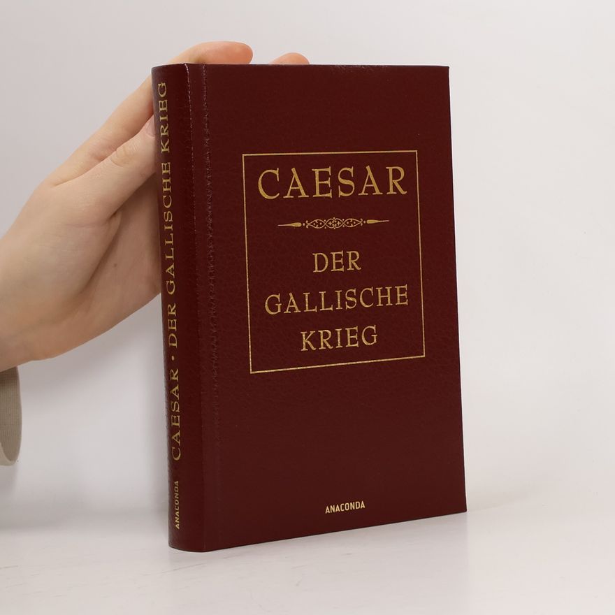 Gaius Iulius Caesar Der gallische Krieg