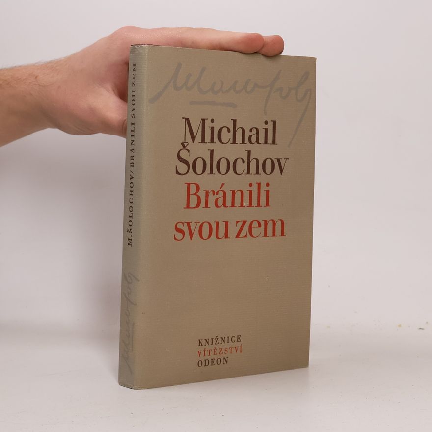Michail Aleksandrovič Šolochov Bránili svou zem. Škola nenávisti. Osud člověka