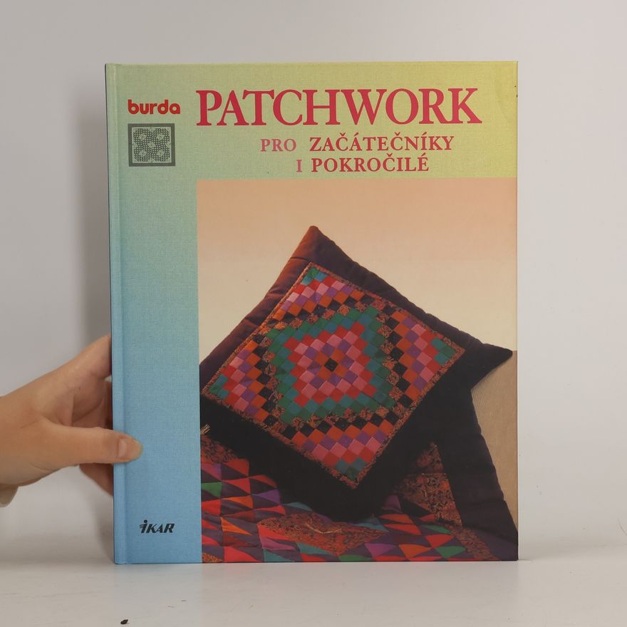 Autorenkollektiv Patchwork pro začátečníky i pokročilé