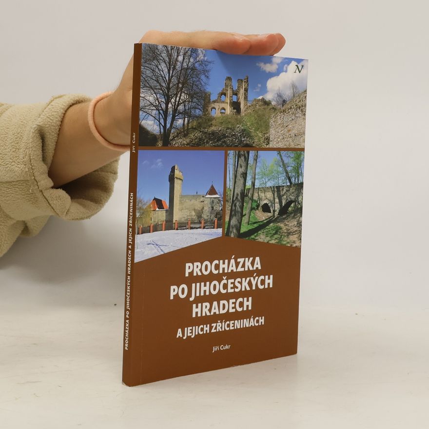 Jiří Cukr Procházka po jihočeských hradech a jejich zříceninách