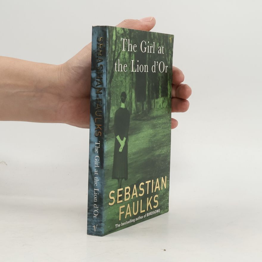 Sebastian Faulks The girl at the Lion d'Or