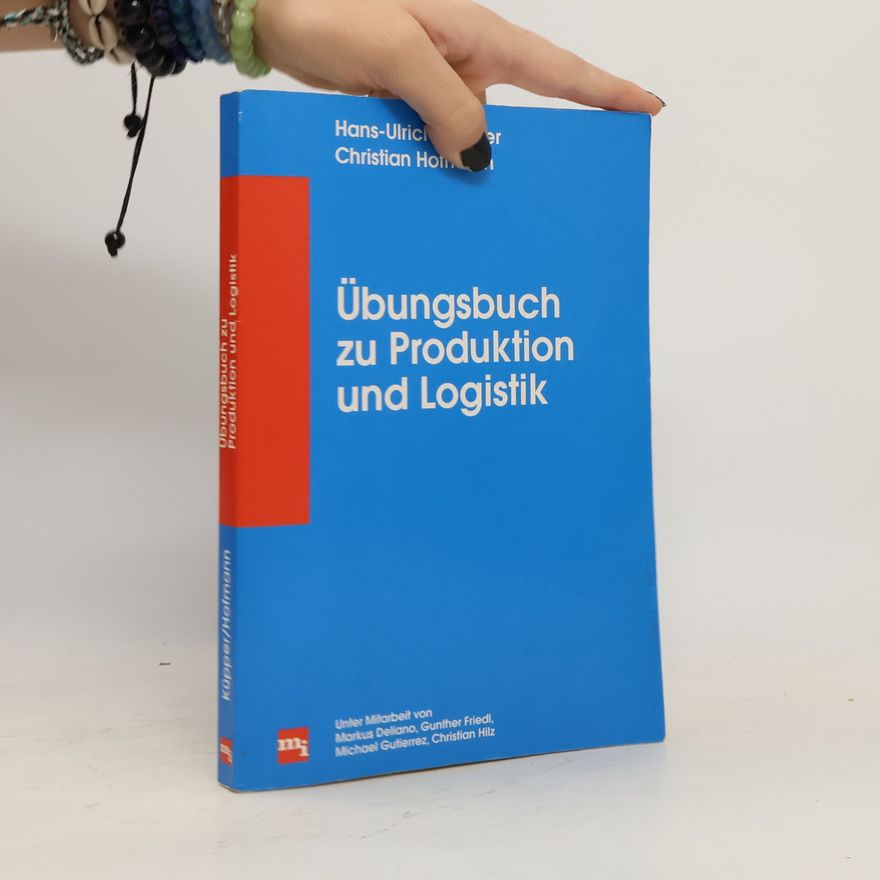 Hans-Ulrich Küpper Übungsbuch zu Produktion und Logistik