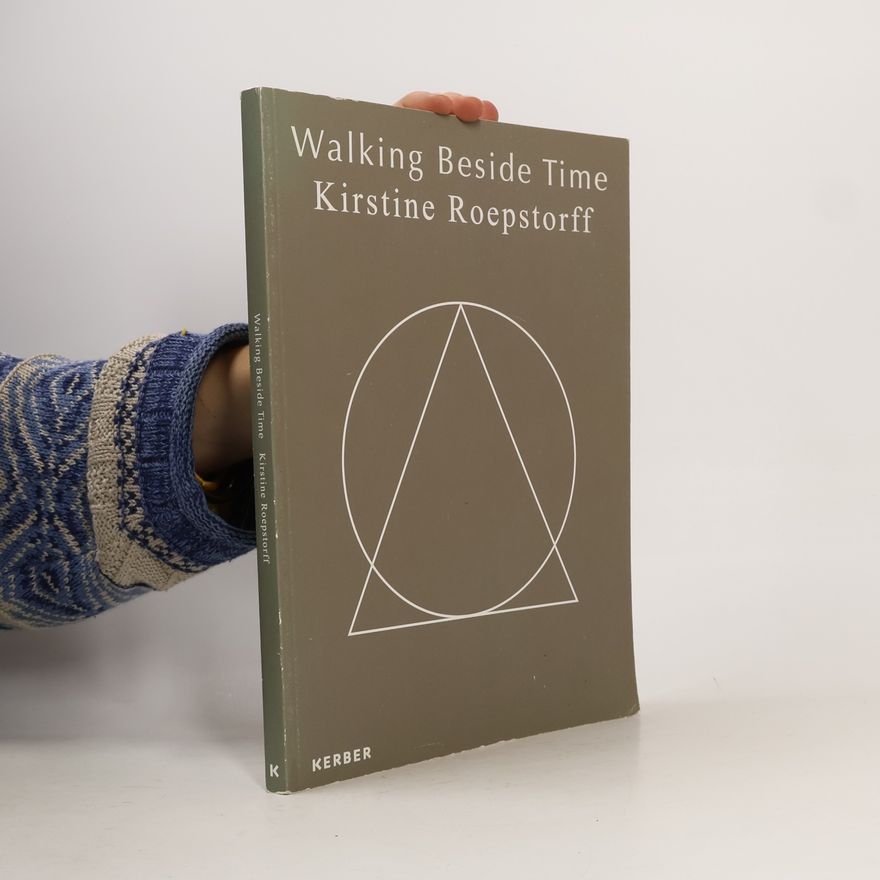 Kirstine Roepstorff Walking Beside Time