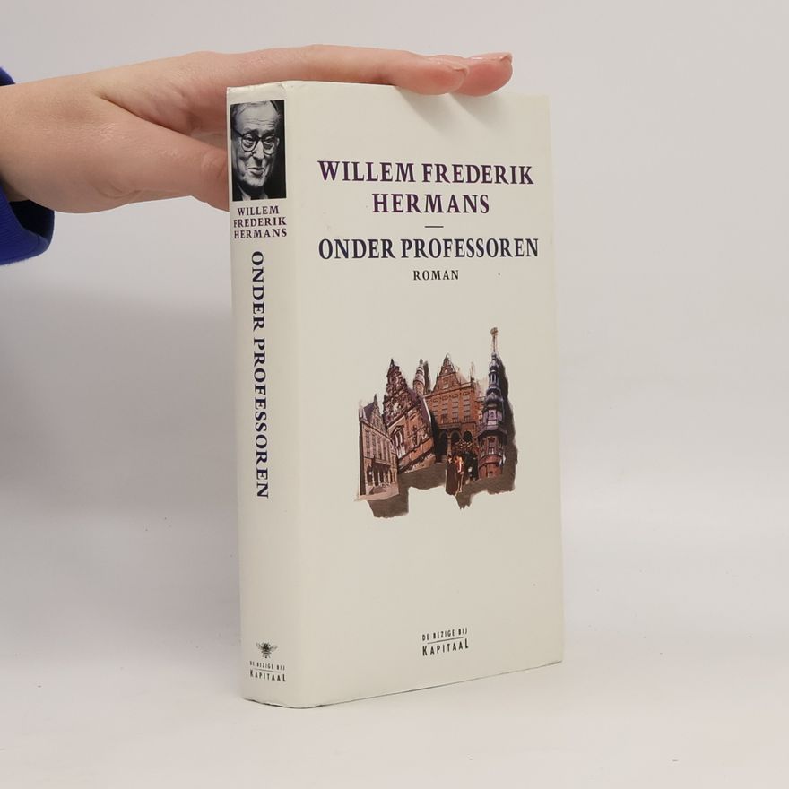 Willem Frederik Hermans De Bezige Bij Kapitaal: Onder professoren