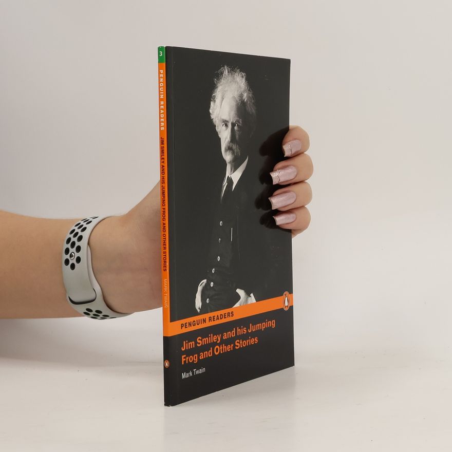 Mark Twain Jim Smiley and his Jumping Frog and other stories