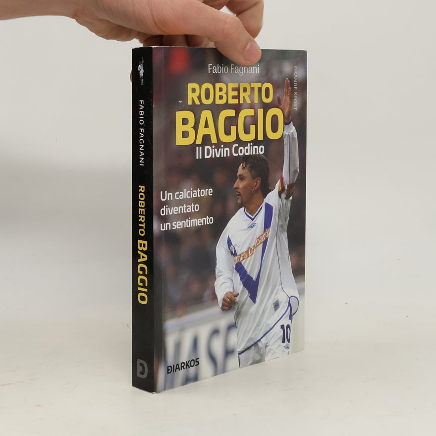 Fabio Fagnani Grande Sport: Roberto Baggio, il divin codino