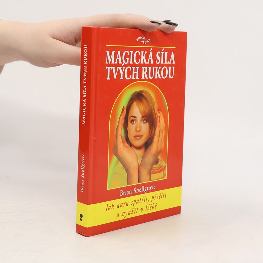 Brian Snellgrove Magická síla tvých rukou
