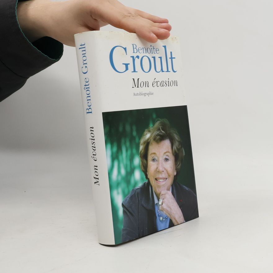 Benoîte Groult Mon évasion