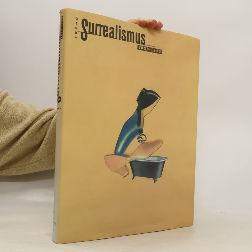 Lenka Bydžovská Český surrealismus 1929-1953 : seznam vystavených děl
