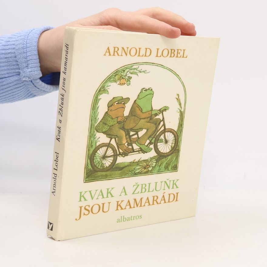Arnold Lobel Kvak a Žbluňk jsou kamarádi