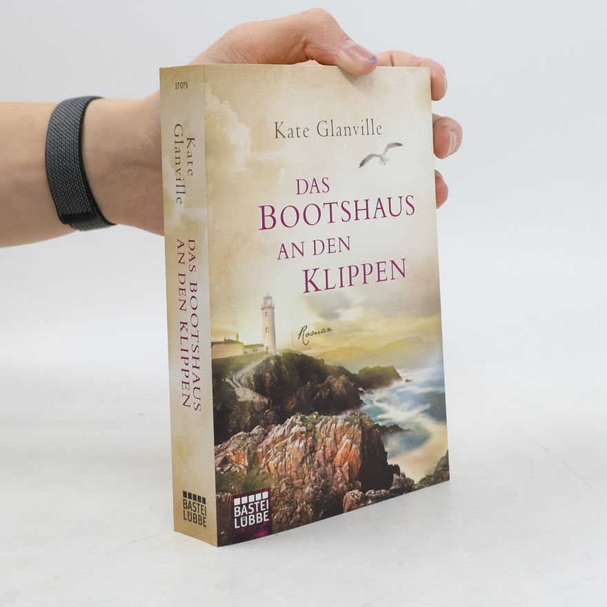Kate Glanville Das Bootshaus an den Klippen
