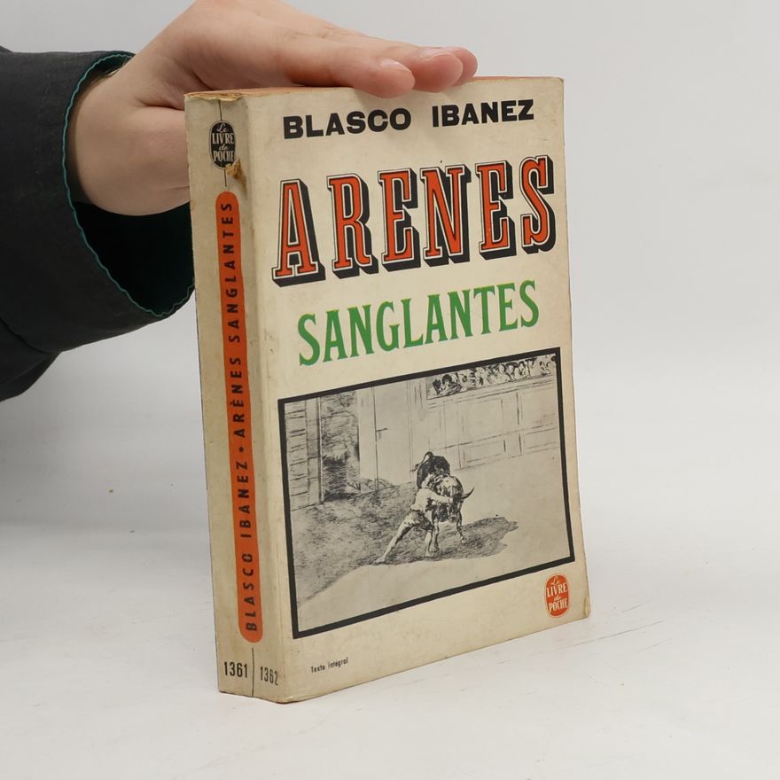 Blasco Ibanez Arènes Sanglantes