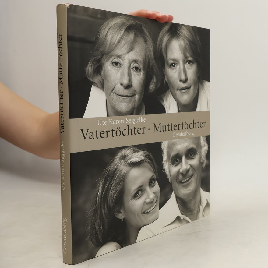 Ute Karen Seggelke Vatertöchter - Muttertöchter