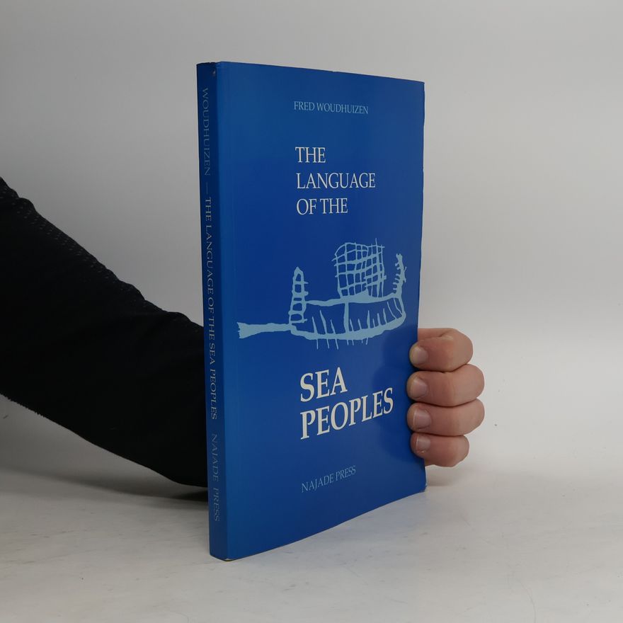 Fred C. Woudhuizen Publications of the Henri Frankfort Foundation - 12: The Language of the Sea Peoples