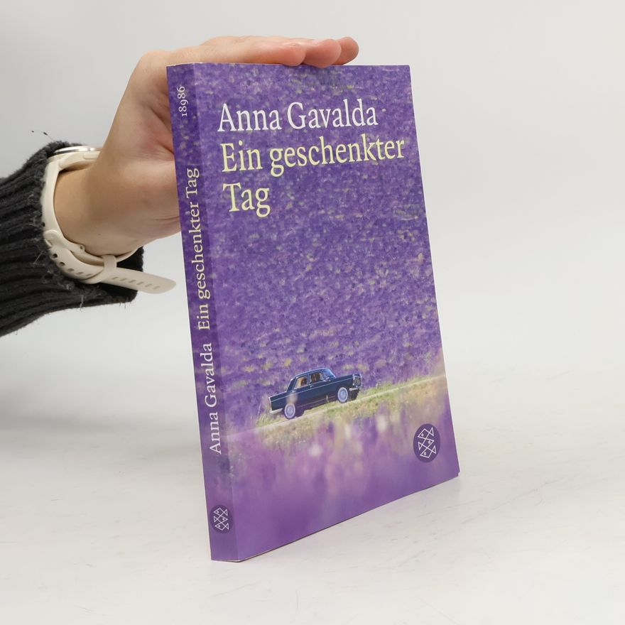 Anna Gavalda Ein geschenkter Tag