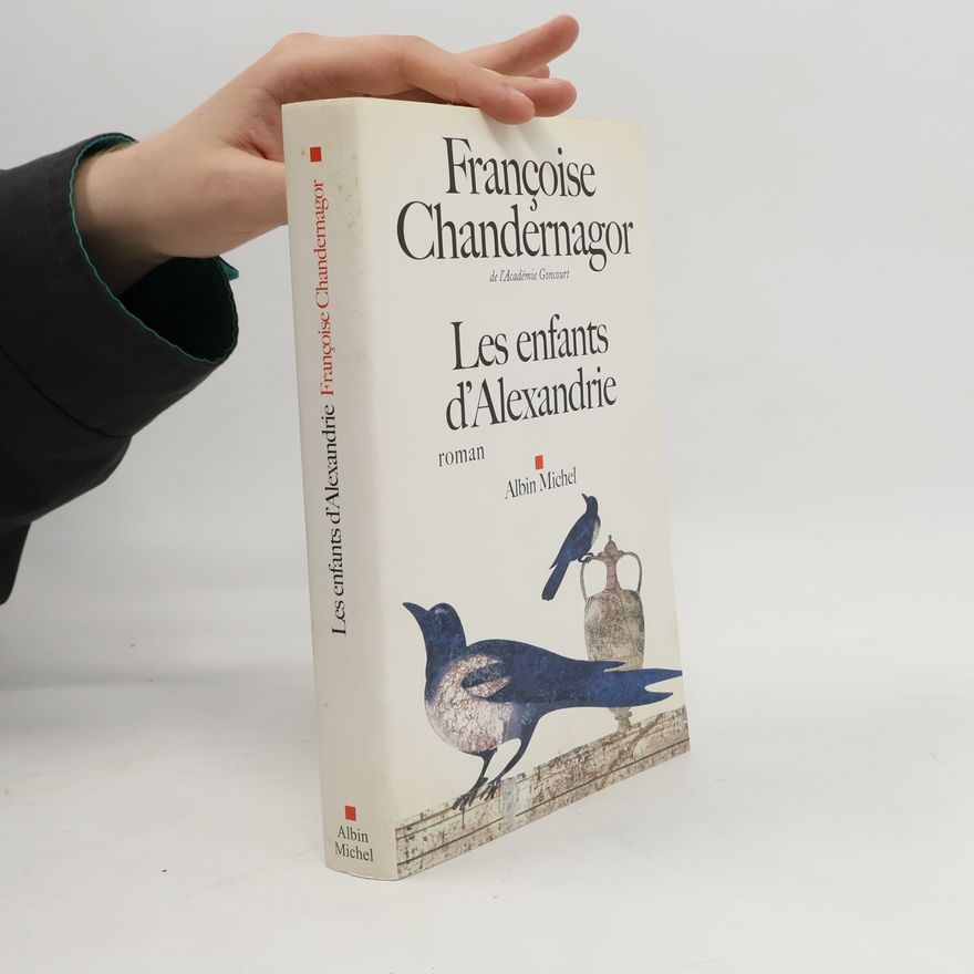 Françoise Chandernagor Les enfants d'Alexandrie