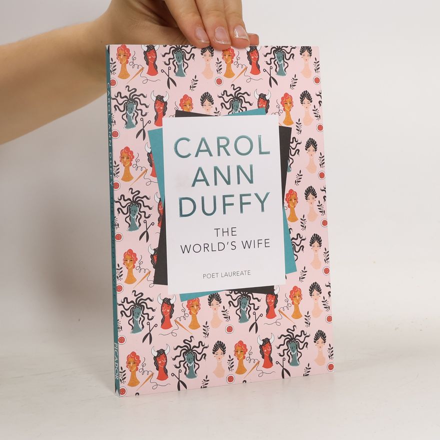 Carol Ann Duffy The World's Wife