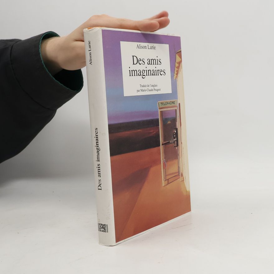 Alison Lurie Des amis imaginaires