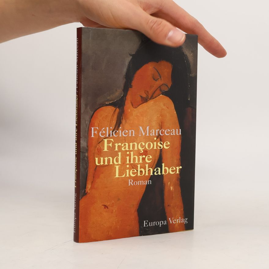 Félicien Marceau Francoise und ihre Liebhaber
