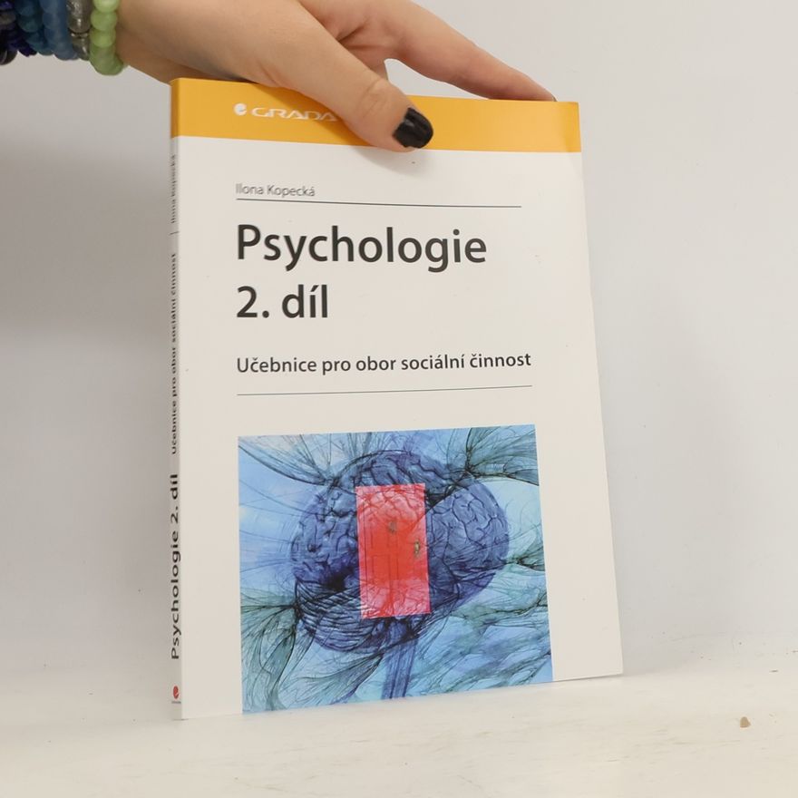 Ilona Kopecká Psychologie : učebnice pro obor sociální činnost. 2. díl