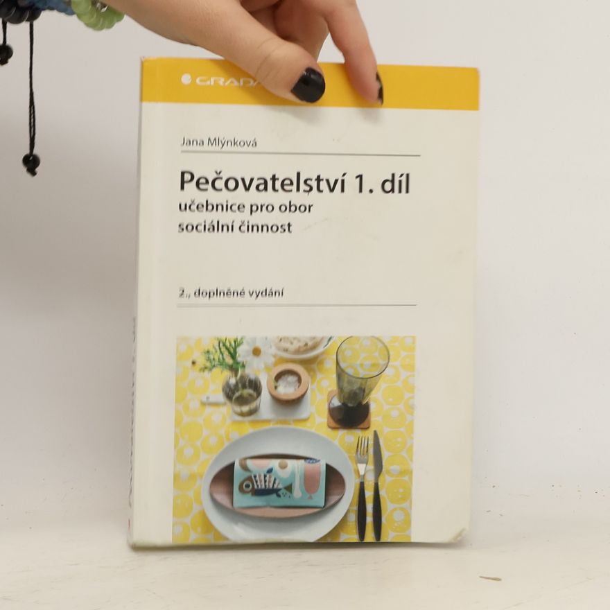 Jana Mlýnková Pečovatelství. Učebnice pro obor sociální činnost. 1. díl