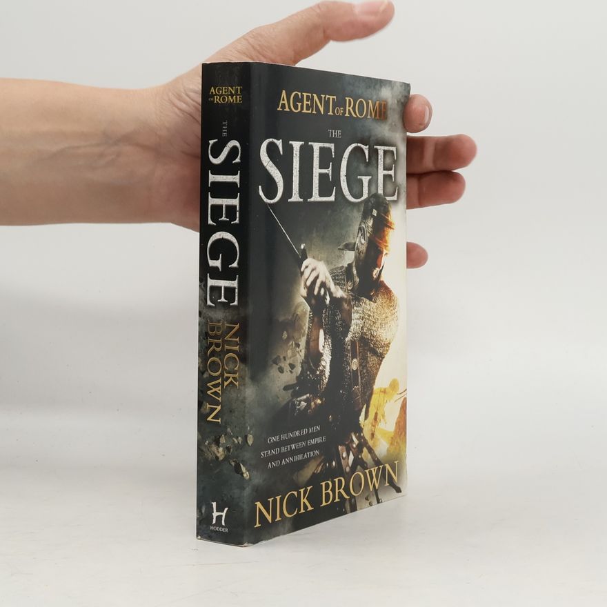 Nick Brown Agent of Rome. The Siege