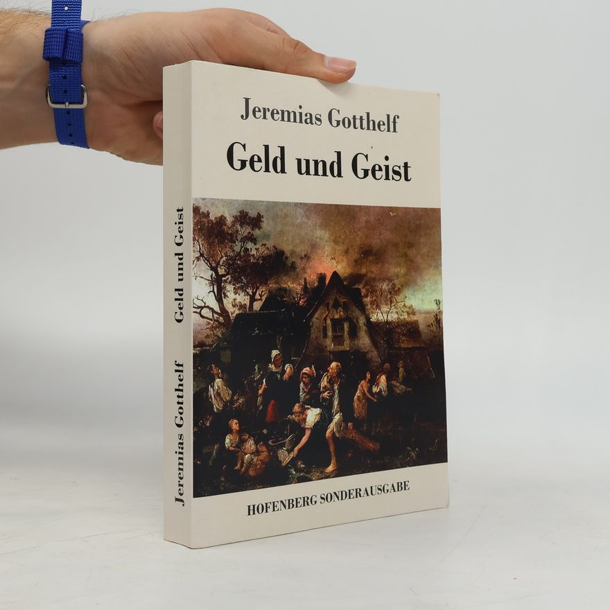 Jeremias Gotthelf Geld und Geist